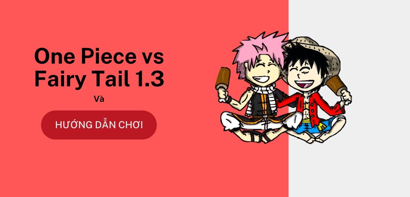 One Piece vs Fairy Tail  | Game Đại Chiến Anh Hùng Hay Nhất 2021