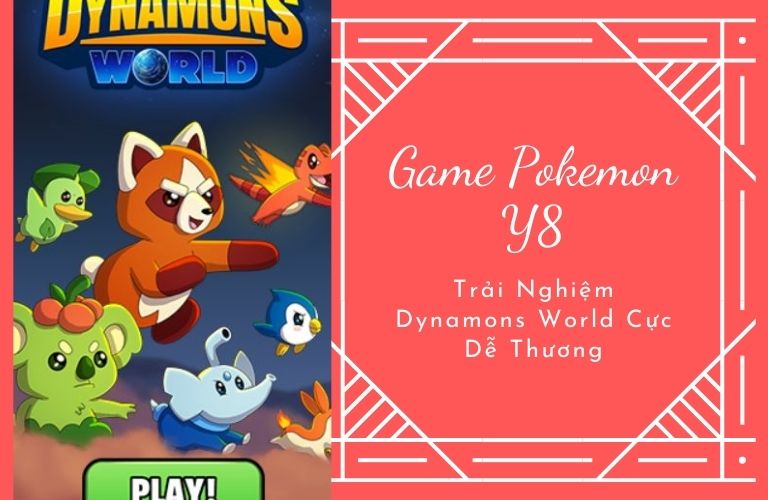 Game Pokemon Y8 | Trải Nghiệm Dynamons World Cực Dễ ...